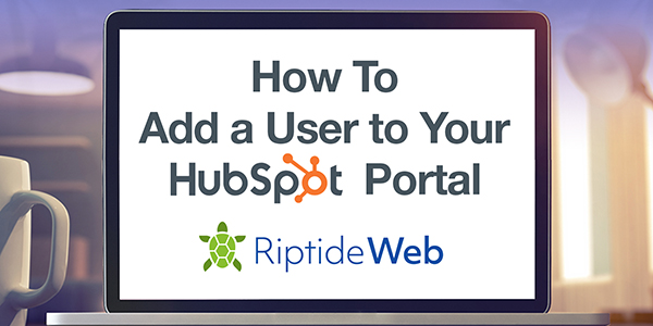 How to Add a User to Your HubSpot Portal Account